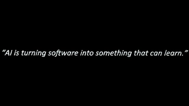 Quote about artificial intelligence stating that AI is turning software into something that can learn is displayed on a black background.