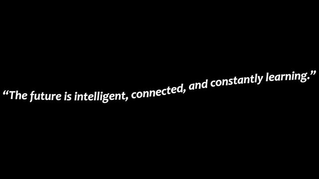 Inspirational quote about the intelligent and connected future is displayed in white text on a solid dark background.