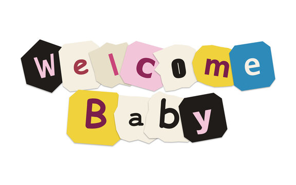Welcome baby ransom note style letter cutouts on white background with alphabet, typography