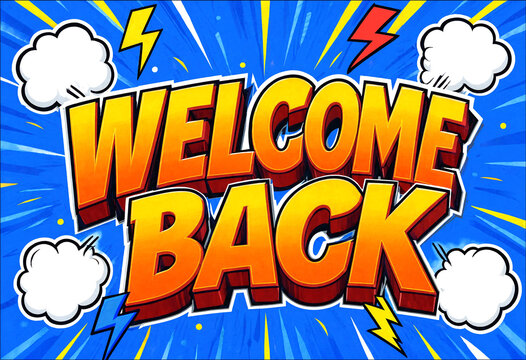 Bright and colorful welcome back comic book style text with explosive background effects
