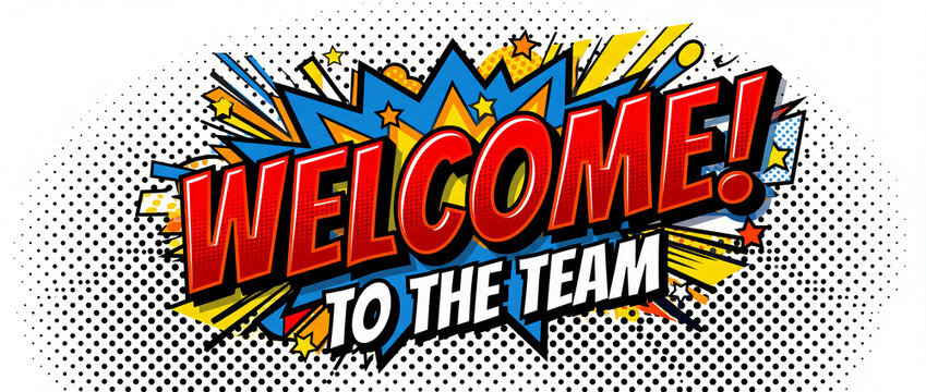 Welcome to the team text banner in pop art comic style