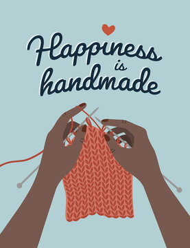 Happiness is handmade inspirational quote and knitting hands illustration