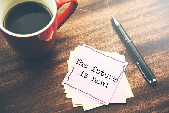 The future is now! text on paper
