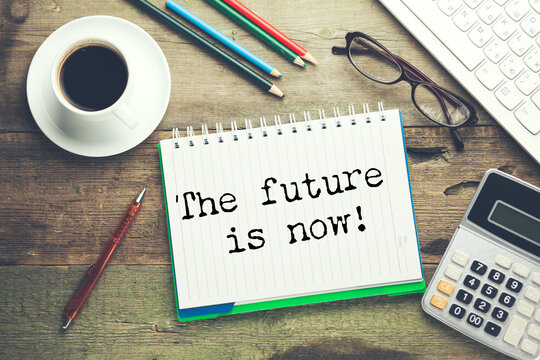 The future is now! text on paper