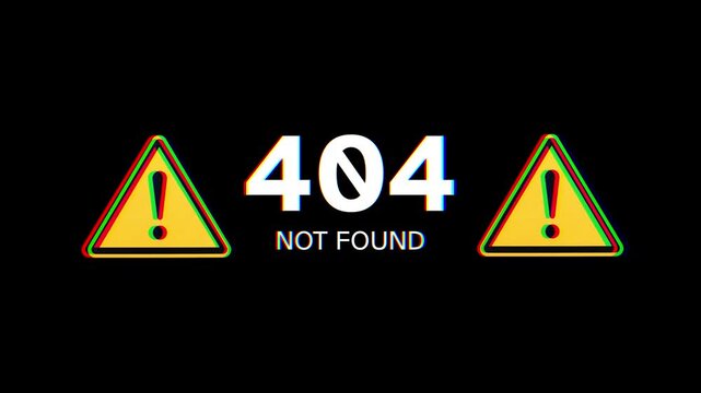 Glitch error 404 not found, with warning symbols, digital screen illustration on black background