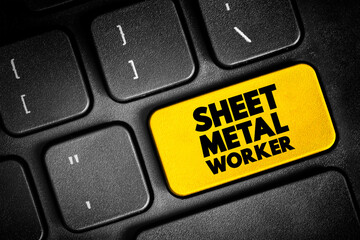 Fototapeta premium Sheet Metal Worker is a professional who makes, installs and reconditions sheet metal products, text button on keyboard, concept background