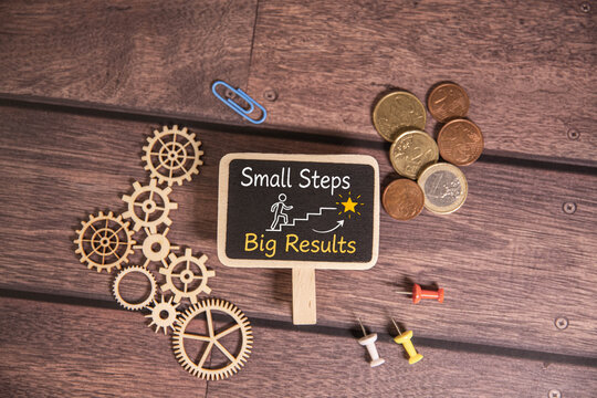 Small Steps Big Results Concept.