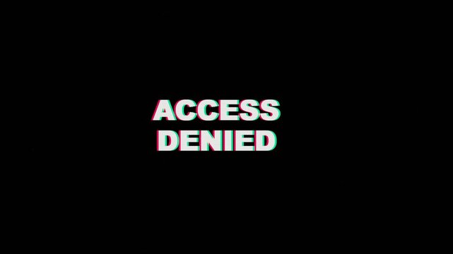 Access denied text message animation for security and privacy protection
