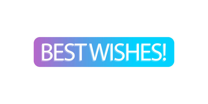 Best wishes text in a modern colorful gradient button with rounded corners