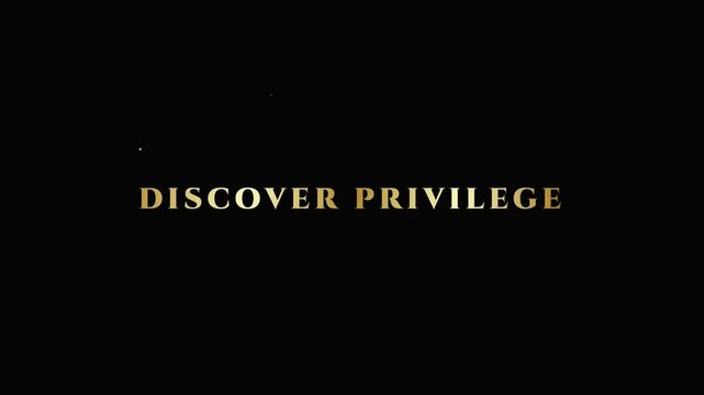Discover privilege: gold typography motion on animation 4k black background, for luxury branding, and exclusive marketing campaigns