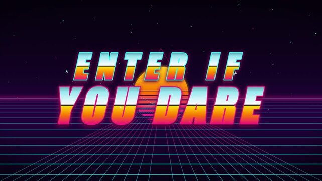 Retro 80s synthwave animation of Enter If You Dare text on neon grid