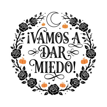 Vamos a dar miedo, Tipograf&iacute;a Halloween vintage con rosas negras, Coronas florales y calabazas naranjas, Dise&ntilde;o vectorial para estampados de fiesta y tarjetas del terror editable svg