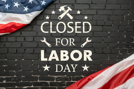 We will be closed for labor day sign, american flag elements, red white blue colors, celebrating workers holiday, business closure announcement, holiday notice, Closed on labor day announcement