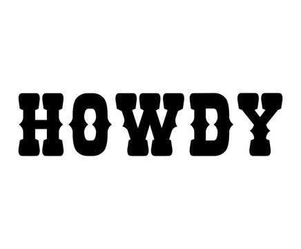 Howdy svg cut file. Isolated vector illustration.