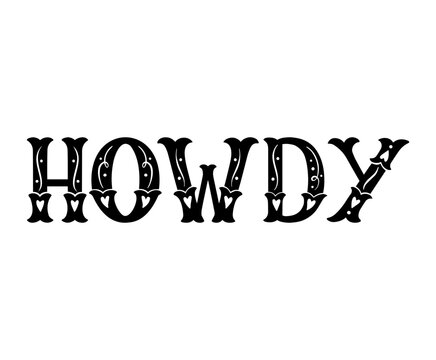 Howdy svg cut file. Isolated vector illustration.