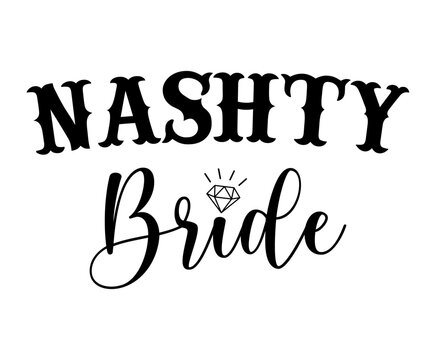 Nashty bride svg cut file. Isolated vector illustration.