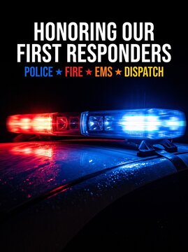 A respectful tribute graphic titled Honoring Our First Responders, featuring a police light bar with flashing red and blue lights reflecting on a dark, wet vehicle surface, honoring essential