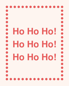 Festive christmas card with red ho text and a dotted border on a light cream background, holiday