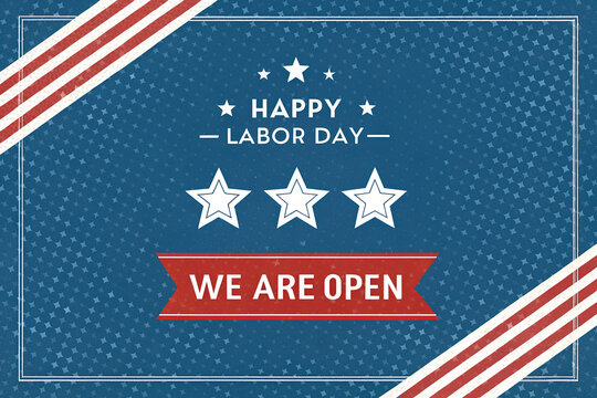 Happy Labor Day We Are Open, Labor Day Open Sign, Happy Labor Day Business Open Poster, We Are Open for Labor Day Graphic, Labor Day Holiday Open Announcement