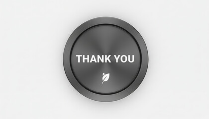 Fototapeta premium Brushed metal circular button featuring thank you text and a leaf icon on white.