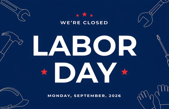 We Will Be Closed for Labor Day American Flag Holiday Notice, Labor Day Business Closure Announcement with Red White and Blue Patriotic Background, Labor Day Closed Sign Celebrating American Workers H