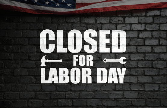 We Will Be Closed for Labor Day American Flag Holiday Notice, Labor Day Business Closure Announcement with Red White and Blue Patriotic Background, Labor Day Closed Sign Celebrating American Workers H