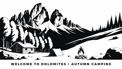 Fototapeta premium Very beautiful black and white realistic vector of a cozy campsite in the Italian Dolomites, autumn trees, rugged peaks, wooden cabin, campfire and crisp mountain scenery, WELCOME TO DOLOMITES • AUTUM