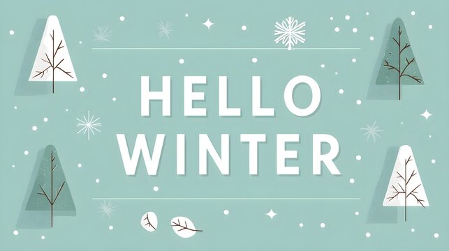 HELLO WINTER stylized winter trees snowflakes and teal background