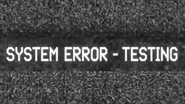 System error testing message on glitchy screen, vintage analog television noise background, retro computer failure display