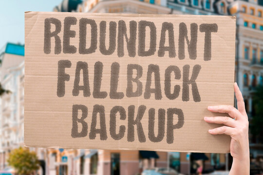 "Redundant Fallback Backup" A parallel system stands ready for the first's fail RELIABILITY. SAFETY. FAILOVER. RESILIENCE. CRITICAL.
