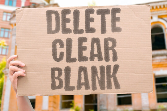 "Delete Clear Blank" The digital purge feels like a physical cleanse. PURGE. BLANK. CLEAN. ERASE. FRESH.