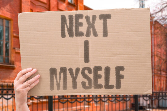 "Next I Myself" Annual lies I tell for temporary comfort. promise. lie. self. deception. denial.