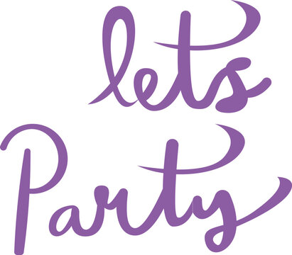 Lets Party Purple Calligraphy Hand Lettering for Birthday Celebration and Festive Event Decor