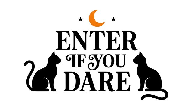Enter if you dare halloween sign with black cats and crescent moon illustration