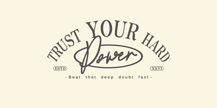 Motivational quote classic serif vintage varsity streetwear typography design print for graphic tee, t-shirts, hat, and poster design 2026 - vector