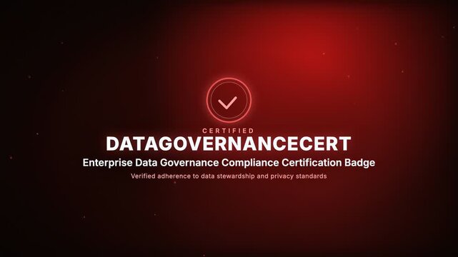 Enterprise Data Governance Compliance Certification Badge, Verified adherence to data stewardship and privacy standards