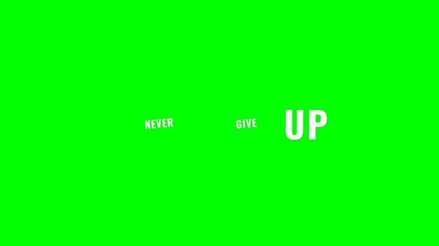 Never give up motivational text animation featuring white kinetic typography appearing on a vibrant green screen motion video background clip