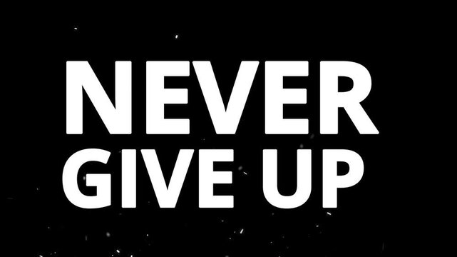 Motivational text animation displaying never give up message with subtle floating particles against black background with appearing dark background video motivational