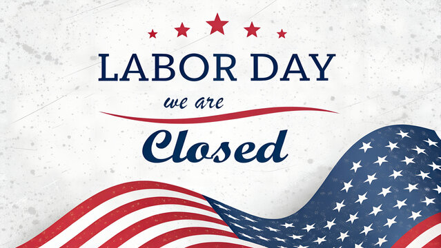We will be closed on labor day, Happy Labor Day, Closed Today Sign, Vector Text, Happy Labor Day Sign, Labor Day Background, Holiday Store Closed Sign, posters, flyers, business, company, retail store