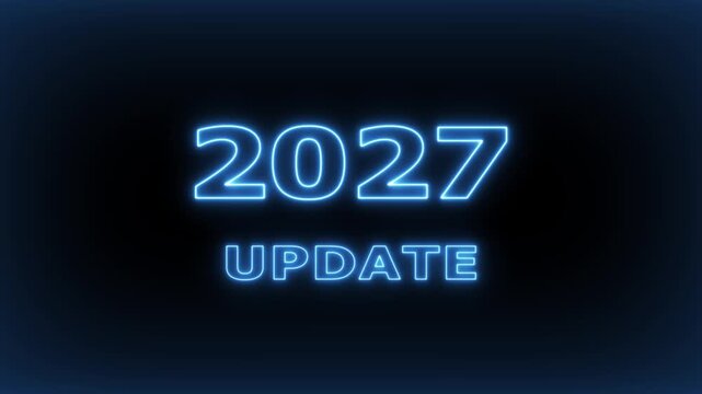 2027 update neon glowing text sign animation on dark background, for future business, planning and technology announcements