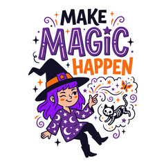 Naklejka premium Make Magic Happen Slogan with Cute Witch Illustration Vector