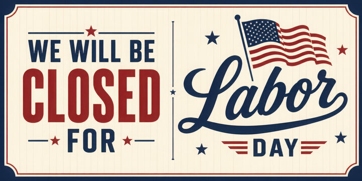 Labor Day closed sign printable template, card, american flag background, office closed for Labor day sign, vector, signage, hand lettering, banner, poster, USA