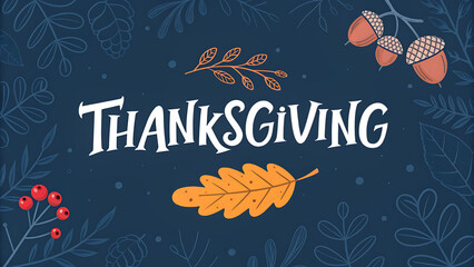 Fototapeta premium Thanksgiving Greeting Card Background with Fall Oak Leaves, Acorns, Red Berries, and Hand Drawn Typography