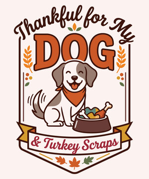 Thankful For My Dog And Turkey Scraps Thanksgiving Autumn Puppy Retro T Shirt Vector Design