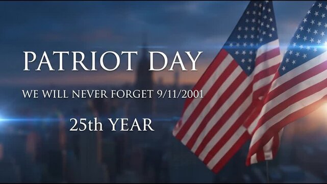 Patriot Day Memorial Animation with American Flags and Text Remembering September 11