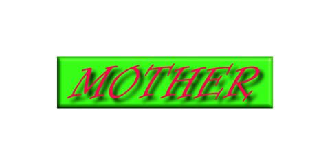 Naklejka premium A bright green rectangular button with the word mother written in red italic letters with a shadow effect for family holiday celebrations and greeting cards designs isolated on transparent background