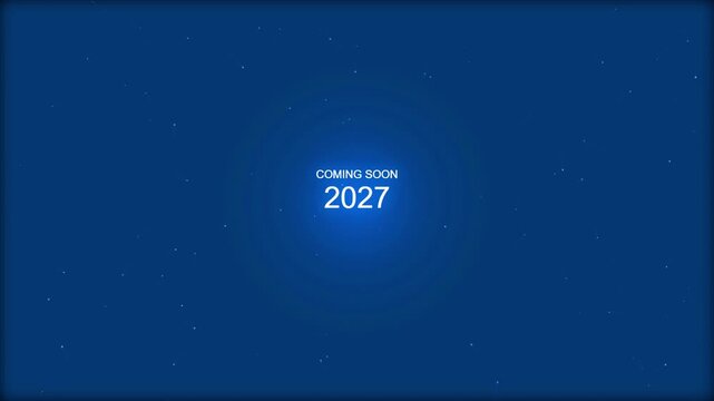 Coming soon 2027 title card animation on deep blue starry background