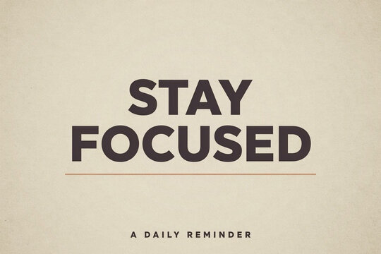 Stay Focused, Minimalist Motivational Typography Design, Daily Reminder Quote, Retro Style Text, Business and Office Inspiration, Modern Clean Web Layout