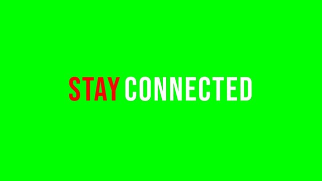 Stay connected text animation featuring bold red and white typography against a vibrant green screen background for digital video motion