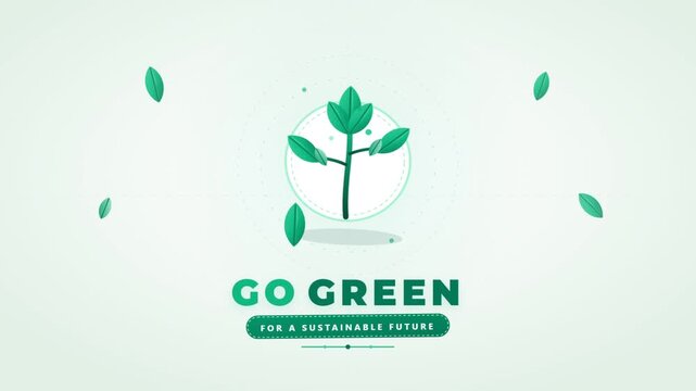 Go Green Sustainable Future Environment Concept Animation Featuring Stylized Growing Plant and Floating Leaves for Eco Friendly Awareness Social Media Marketing Campaigns